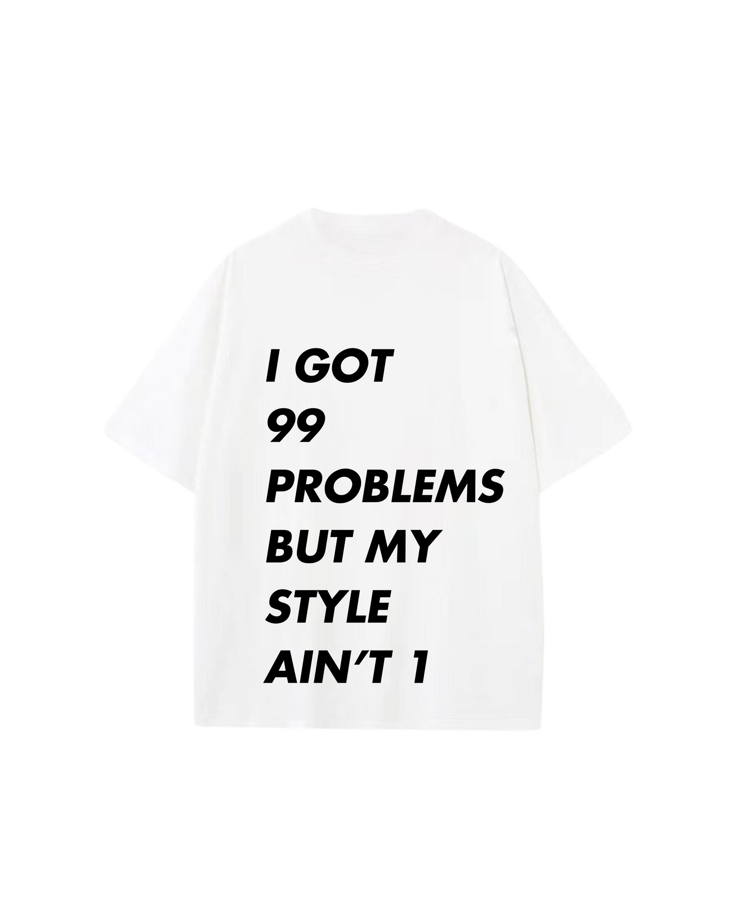 99 Problems Tshirt - White