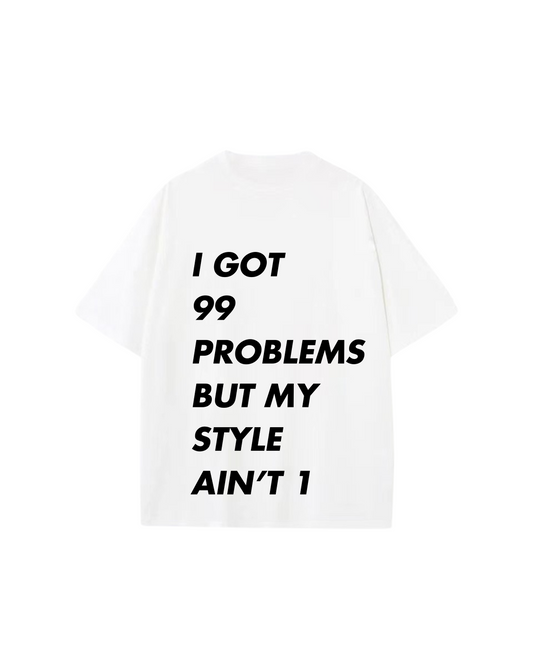 99 Problems Tshirt - White